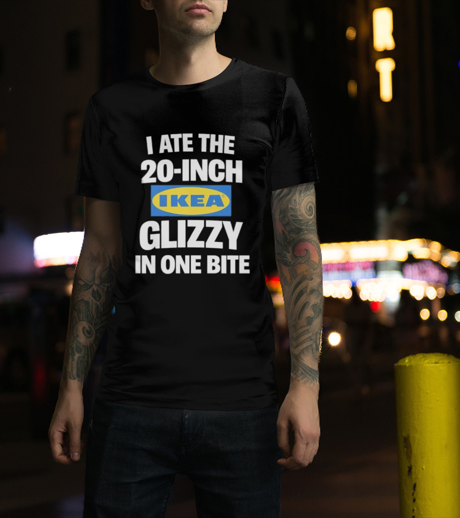 I Ate The 20 Inch IKEA Glizzy In One Bite T-Shirt