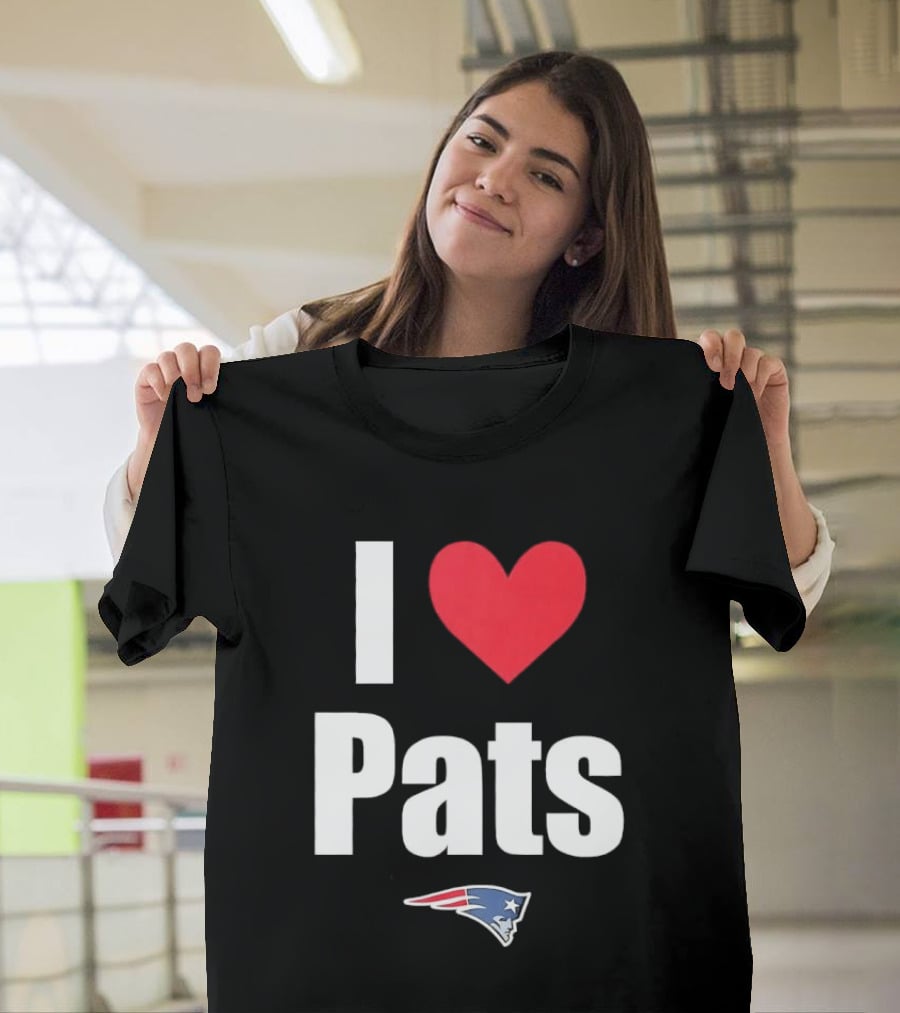 I Love Pats New England Patriots Fan Gear NFL Team Loyalty T-Shirt