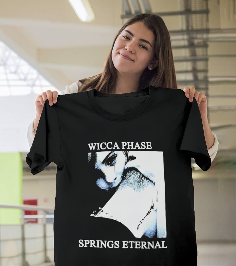 Wicca Phase Springs Eternal Sadness Aesthetic T-Shirt
