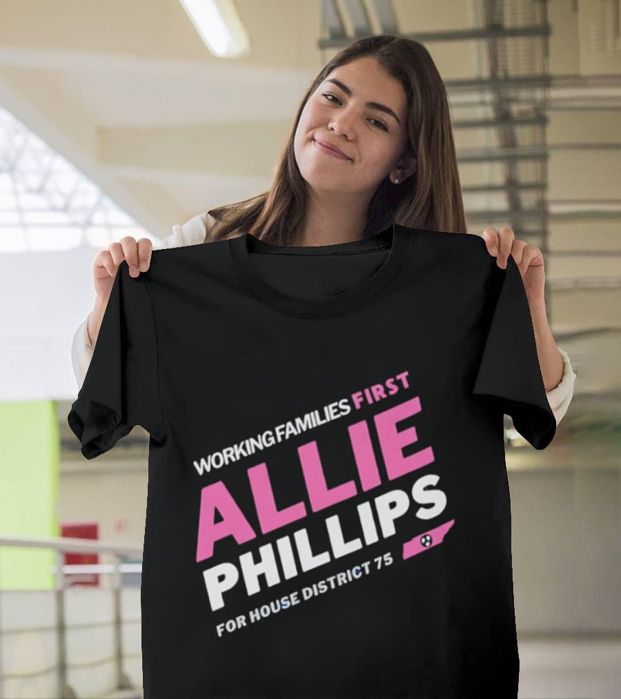 Working Families First Allie Phillips House District 75 Tennessee T-Shirt