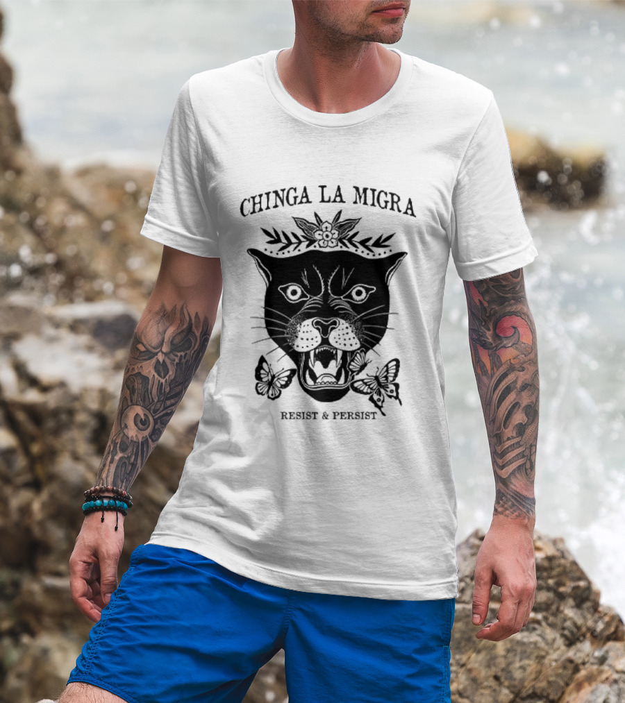 Chinga La Migra Panther Resist And Persist Butterfly T-Shirt