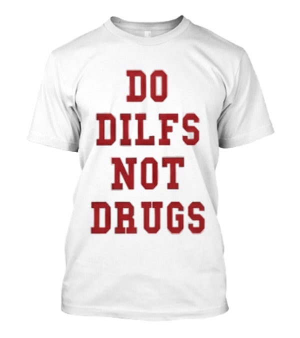 Lane Kiffin Do Dilfs Not Drugs Bold Red T-Shirt