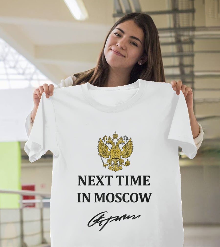 Next Time In Moscow Russian Double Headed Eagle Crest Signature T-Shirt
