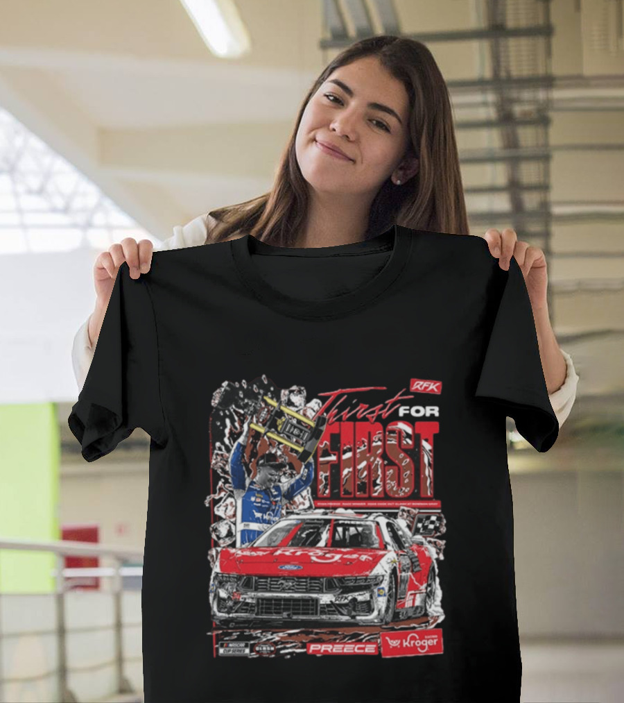 Thirst For First Ryan Preece 2026 RFK Kroger Racing Win T-Shirt