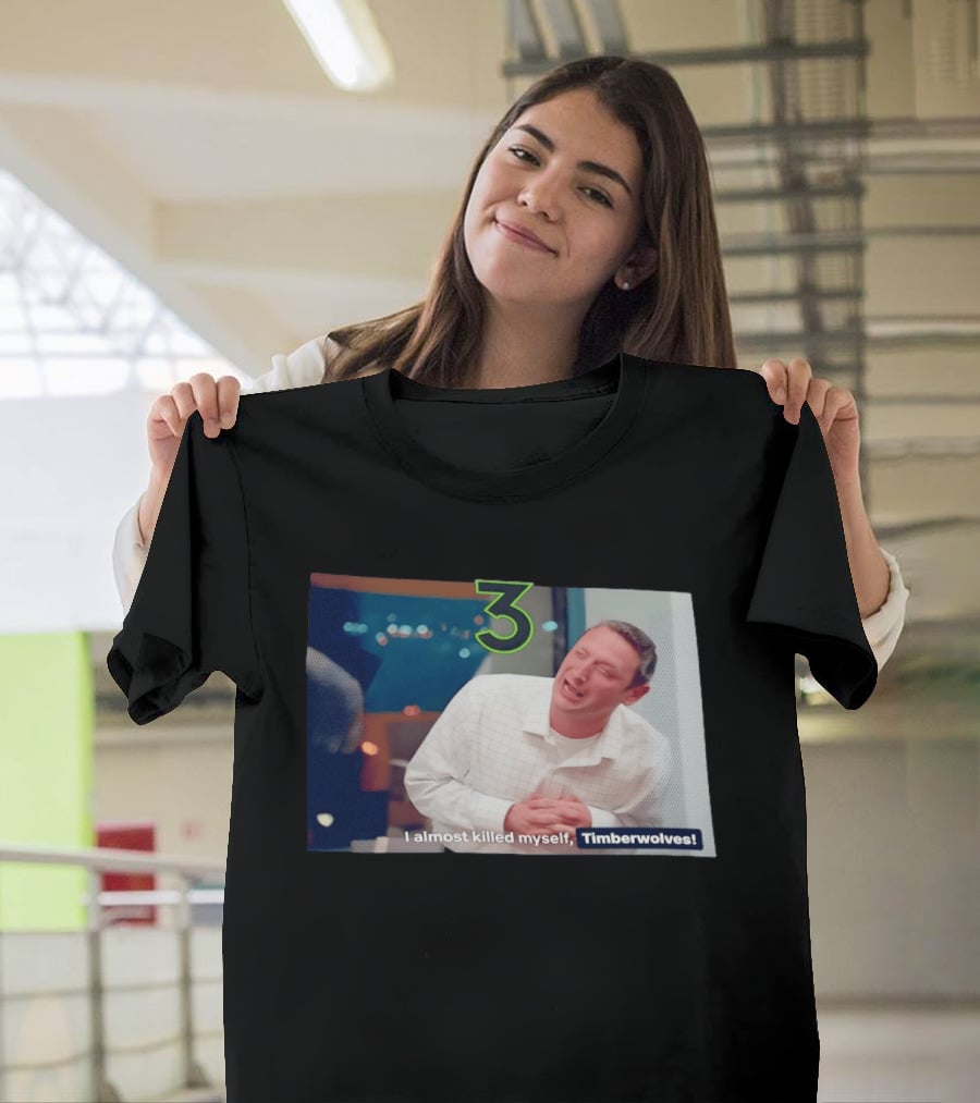 3 Jaden McDaniels Minnesota Timberwolves I Almost Killed Myself T-Shirt