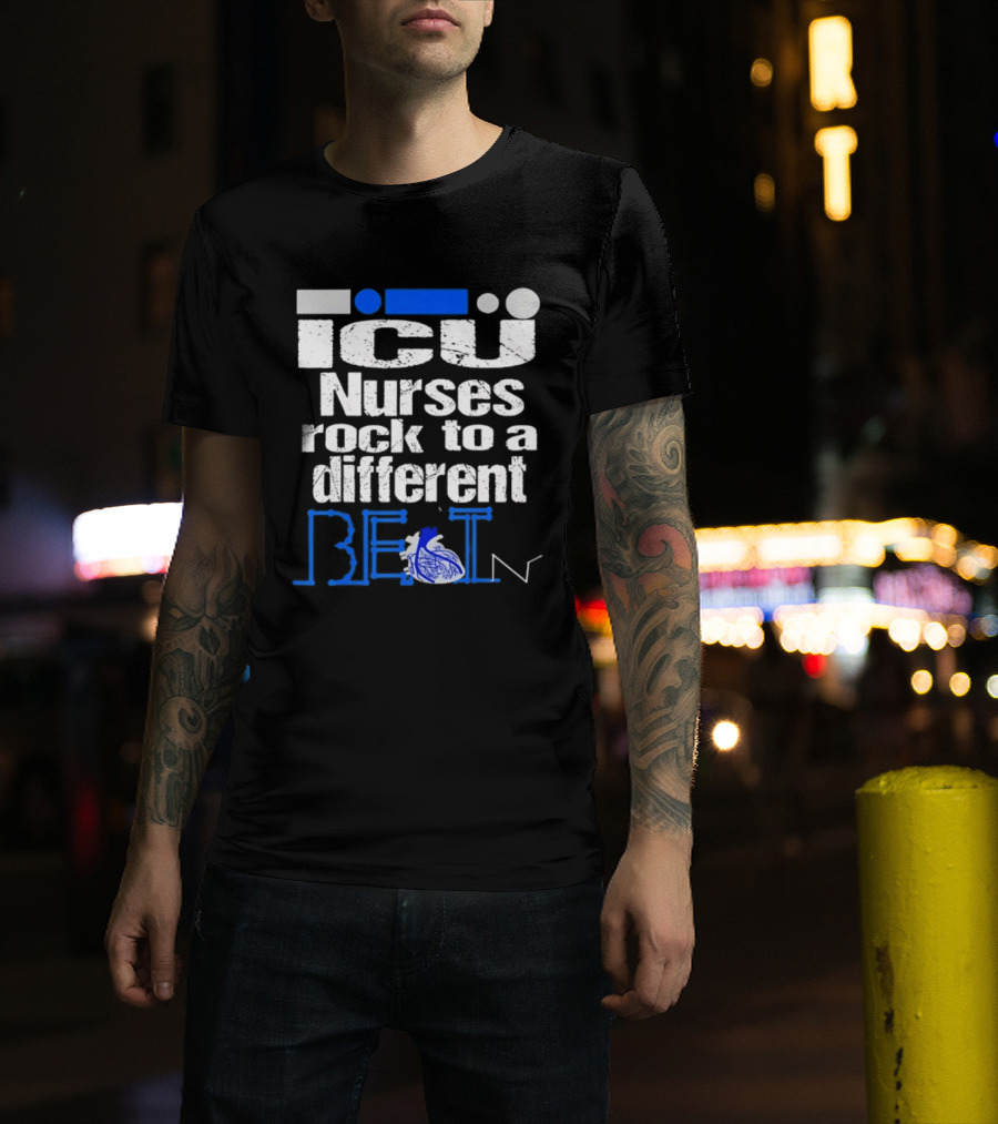 ICU Nurses Rock To A Different Beat With Heart T-Shirt