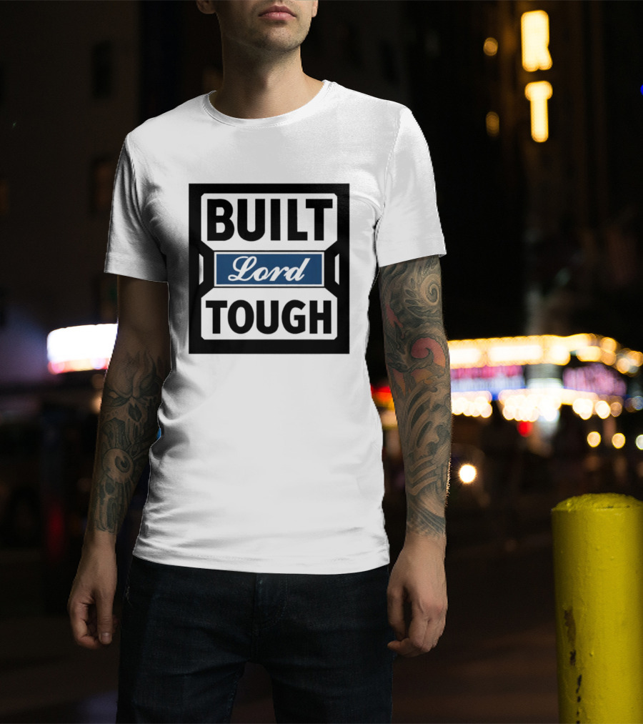Built Lord Tough T-Shirt