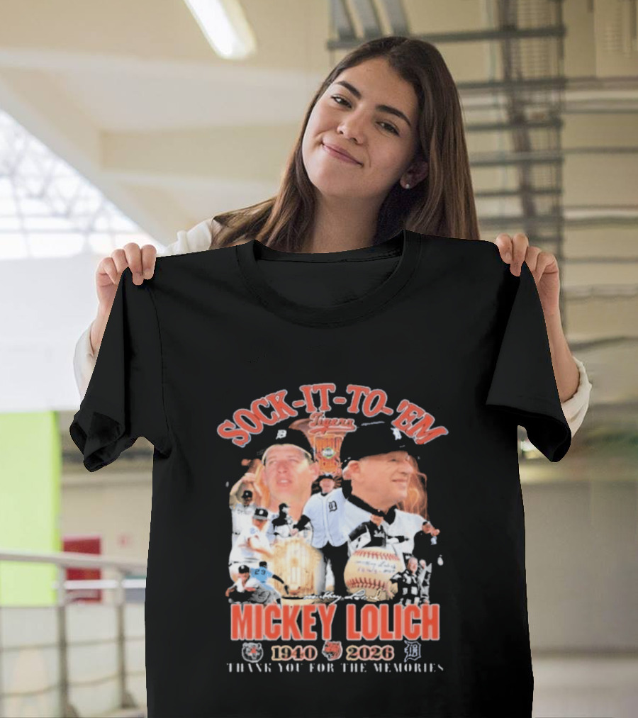 Sock It To 'Em Mickey Lolich 1940 2026 Thank You For The Memories Detroit Baseball Legends T-Shirt
