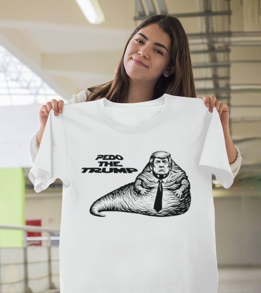 Pedo The Trump Jabba The Hutt T-Shirt