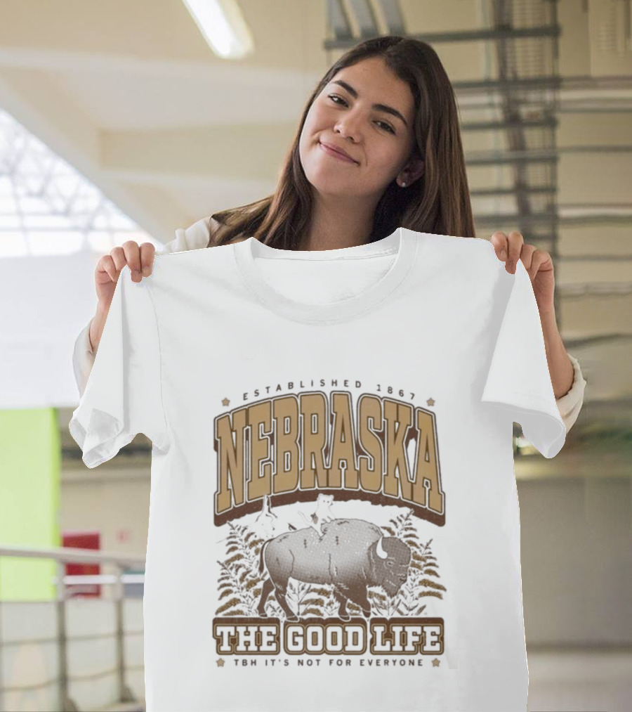 Nebraska Established 1867 Bison The Good Life Now It's Not For Everyone T-Shirt