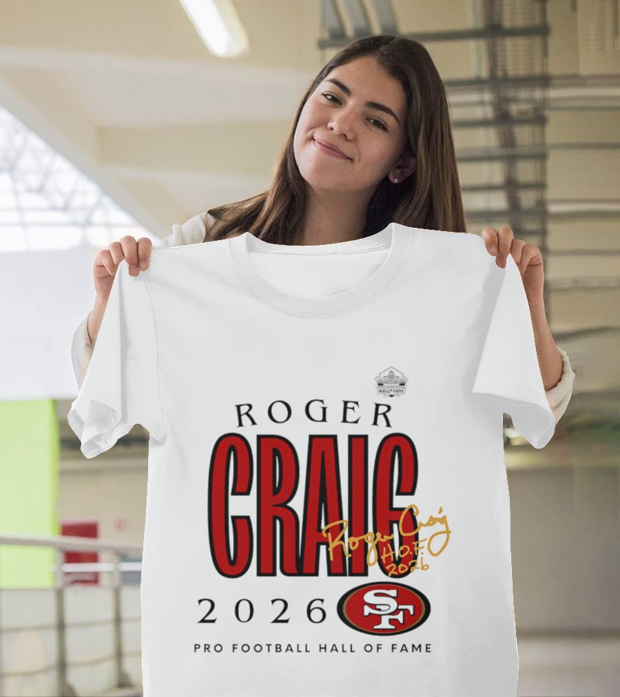 Roger Craig San Francisco 49ers 2026 Pro Football Hall Of Fame Induction NFL HOF T-Shirt