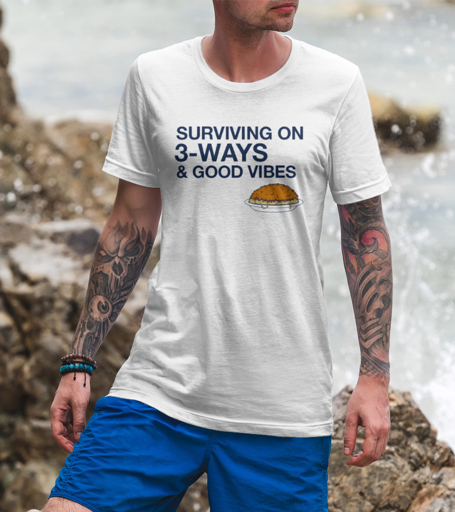 Surviving On 3 Ways And Good Vibes With Cheesy Pasta T-Shirt