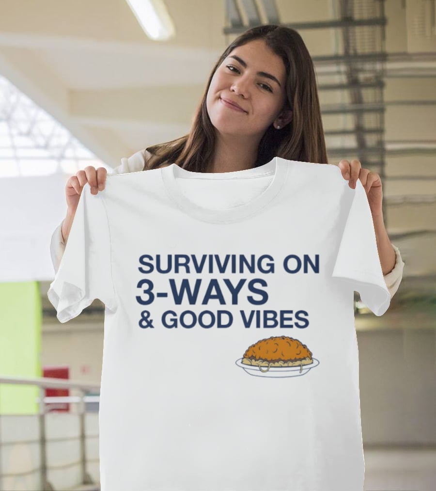 Surviving On 3 Ways And Good Vibes With Cheesy Pasta T-Shirt