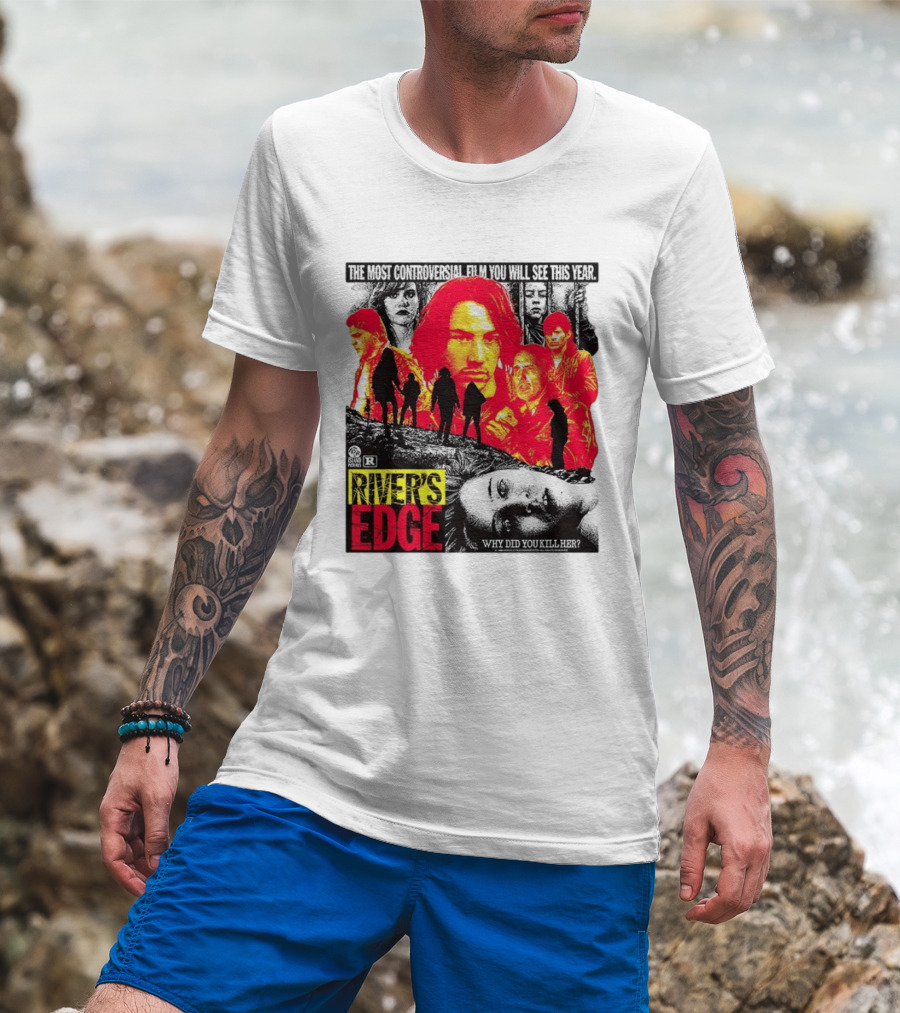 River's Edge Most Controversial Film Of The Year Why Did You Kill Her T-Shirt