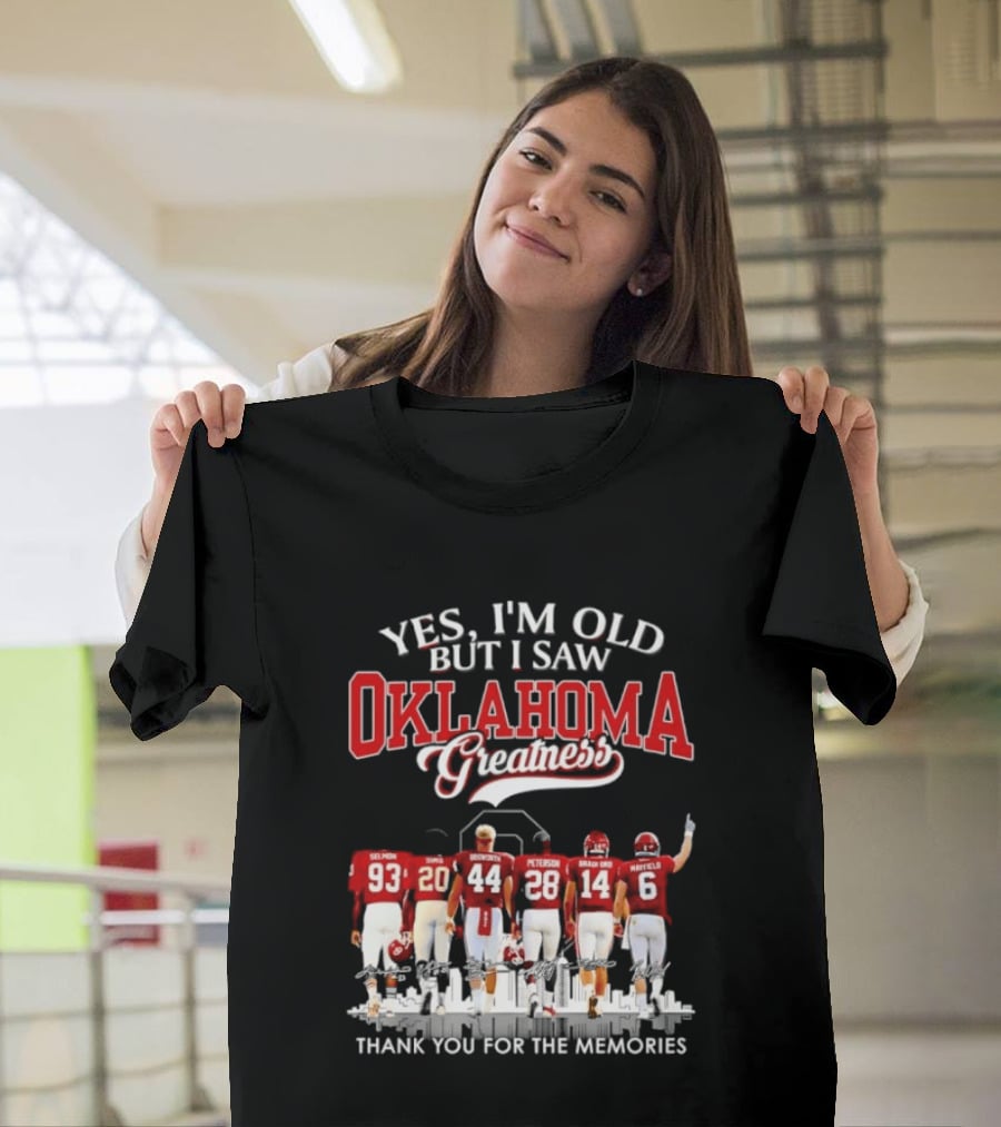 Yes I'm Old But I Saw Oklahoma Greatness Thank You For The Memories T-Shirt
