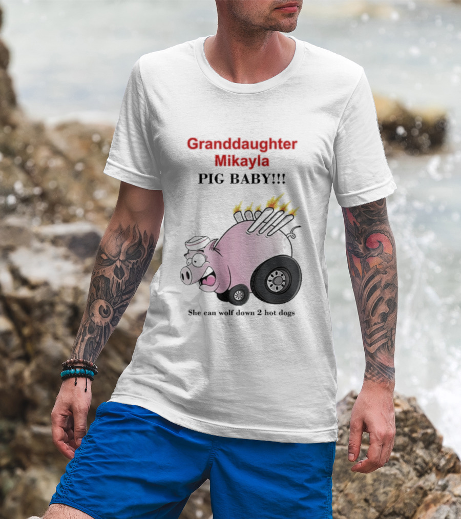 Granddaughter Mikayla Pig Baby Slim Can Wolf Down 2 Hot Dogs T-Shirt