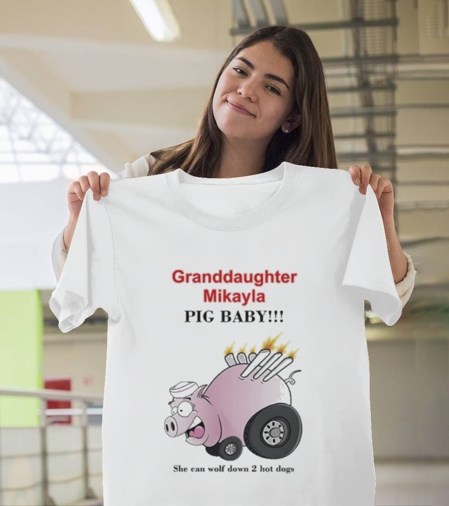 Granddaughter Mikayla Pig Baby Slim Can Wolf Down 2 Hot Dogs T-Shirt