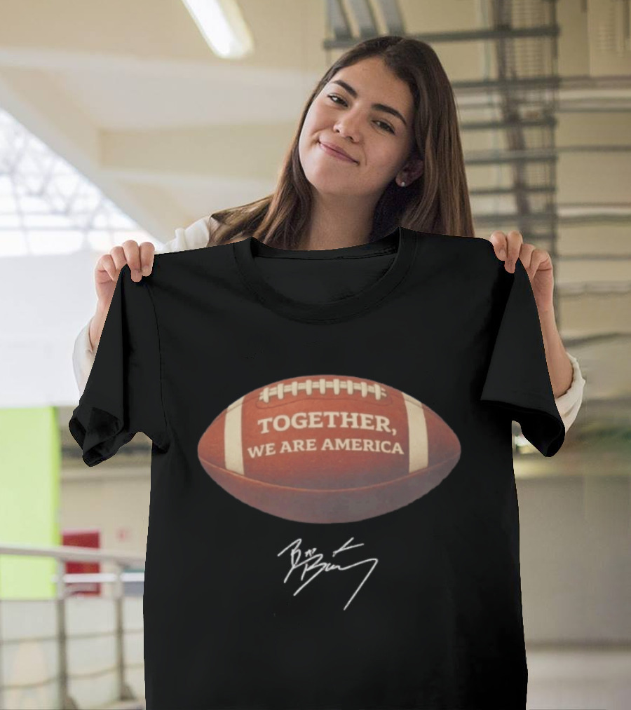 TOGETHER WE ARE AMERICA Football Autographed Edition T-Shirt