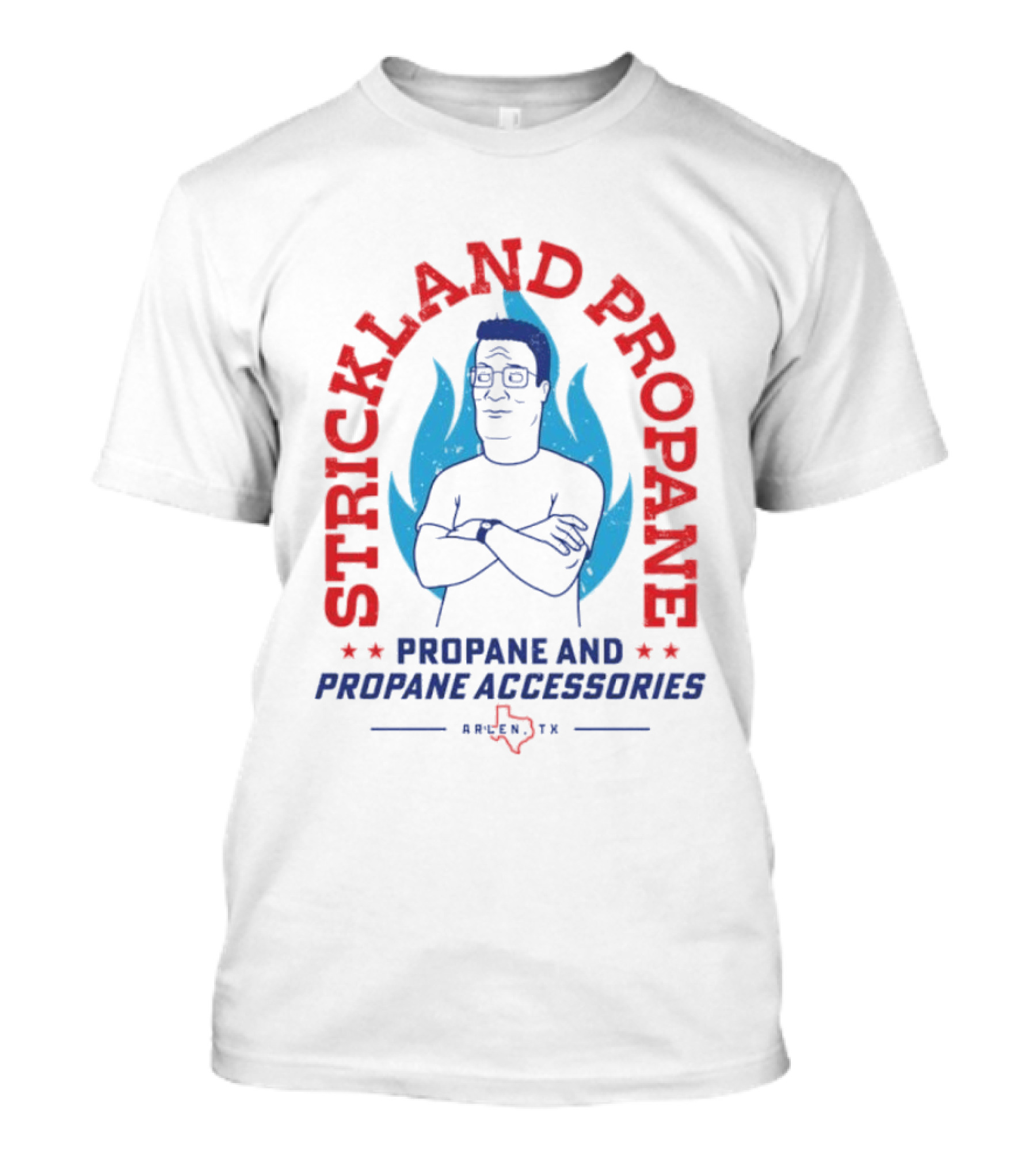 Strickland Propane Hank Hill Propane And Propane Accessories Arlen TX T-Shirt