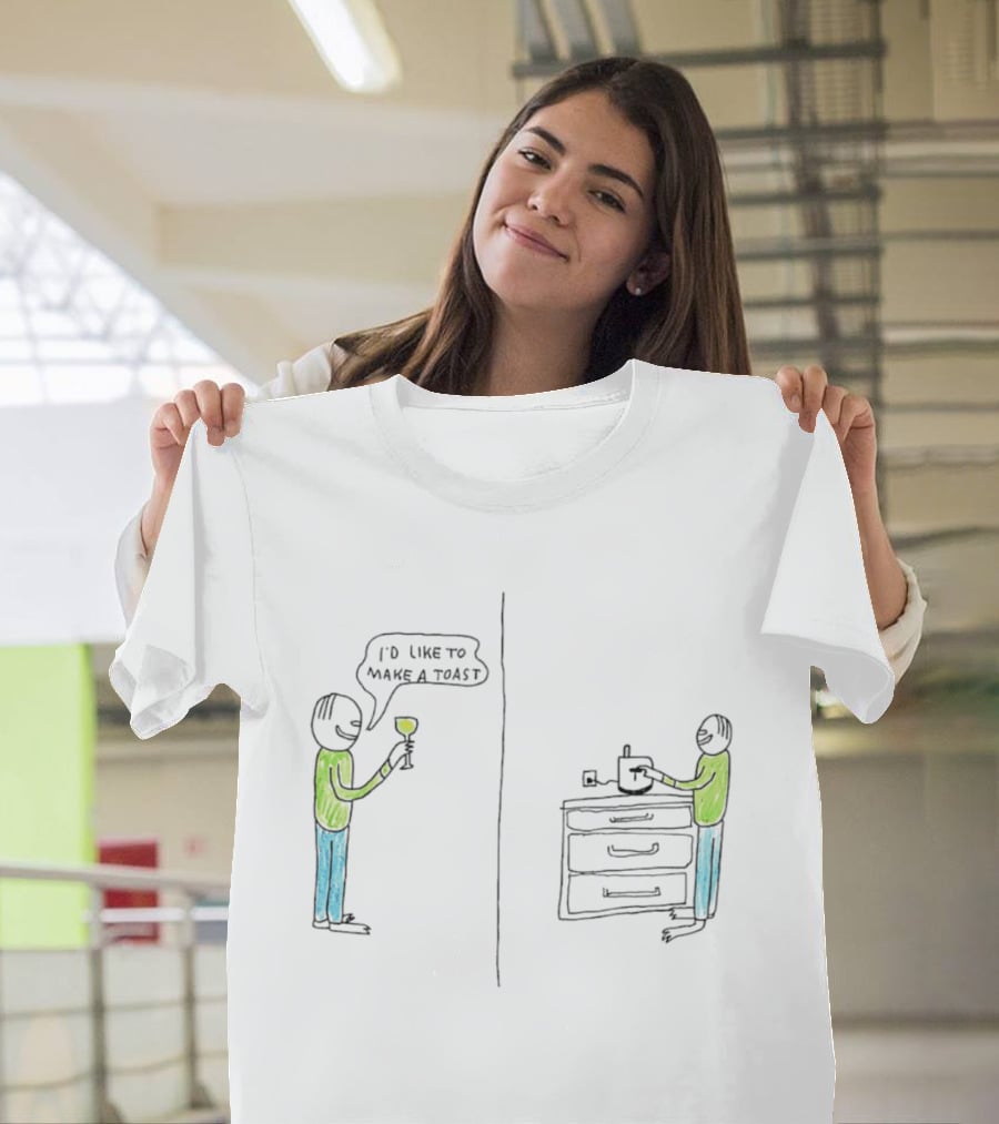 I'd Like To Make A Toast Funny Wine And Kitchen Joke T-Shirt