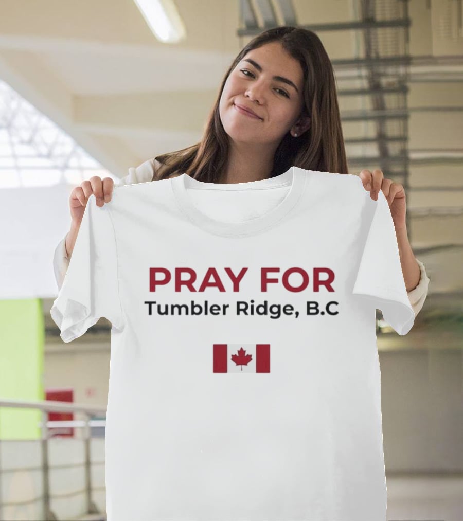 Pray For Tumbler Ridge B.C Canada Flag T-Shirt