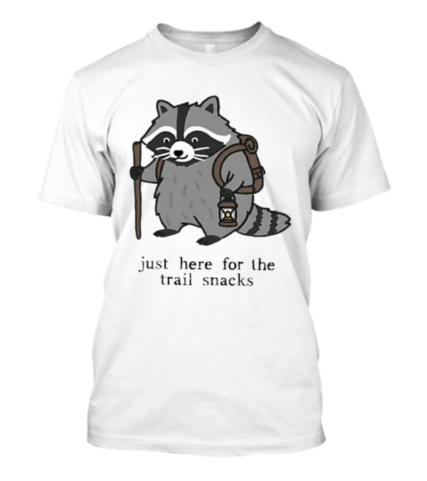 Raccoon Hiking Just Here For The Trail Snacks Nature Lover T-Shirt