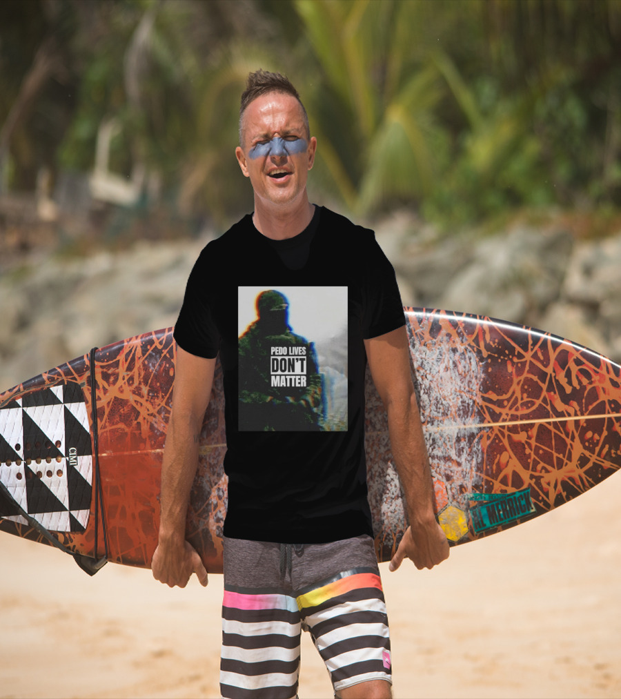 Pedo Lives Don’t Matter Soldier T-Shirt