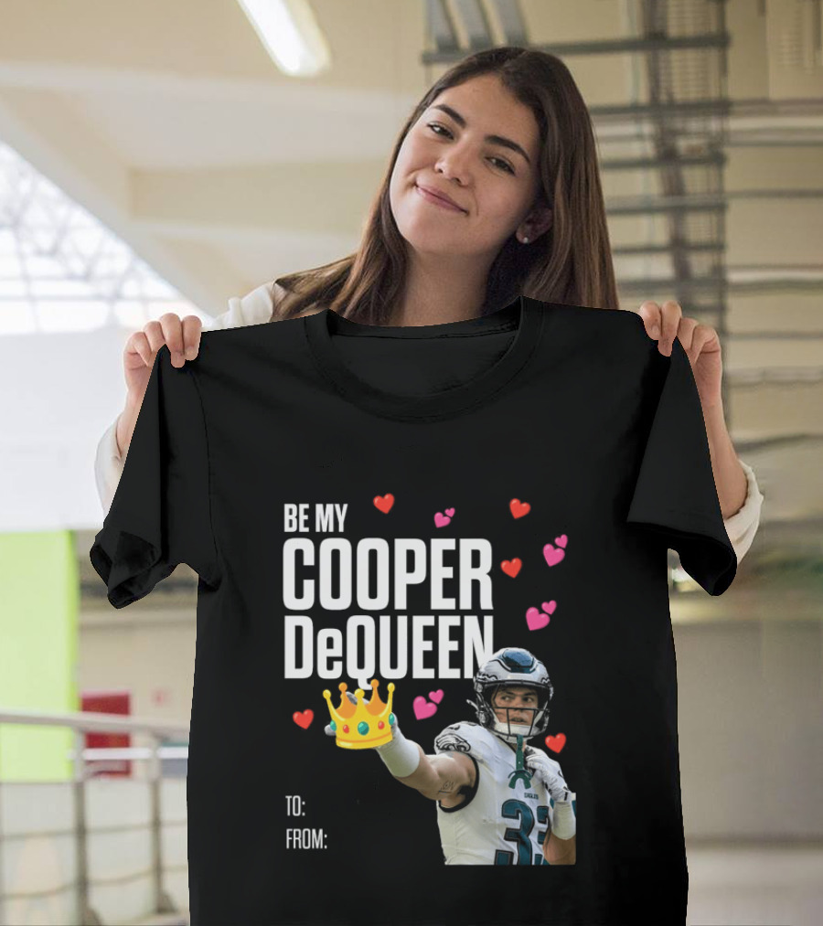 Be My Cooper DeQueen Philadelphia Eagles Hearts Crown T-Shirt