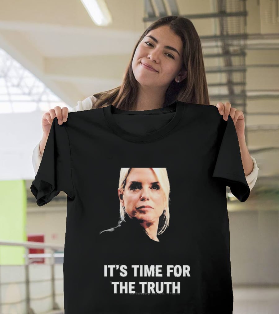 Pam Bondi It's Time For The Truth Face Expression T-Shirt