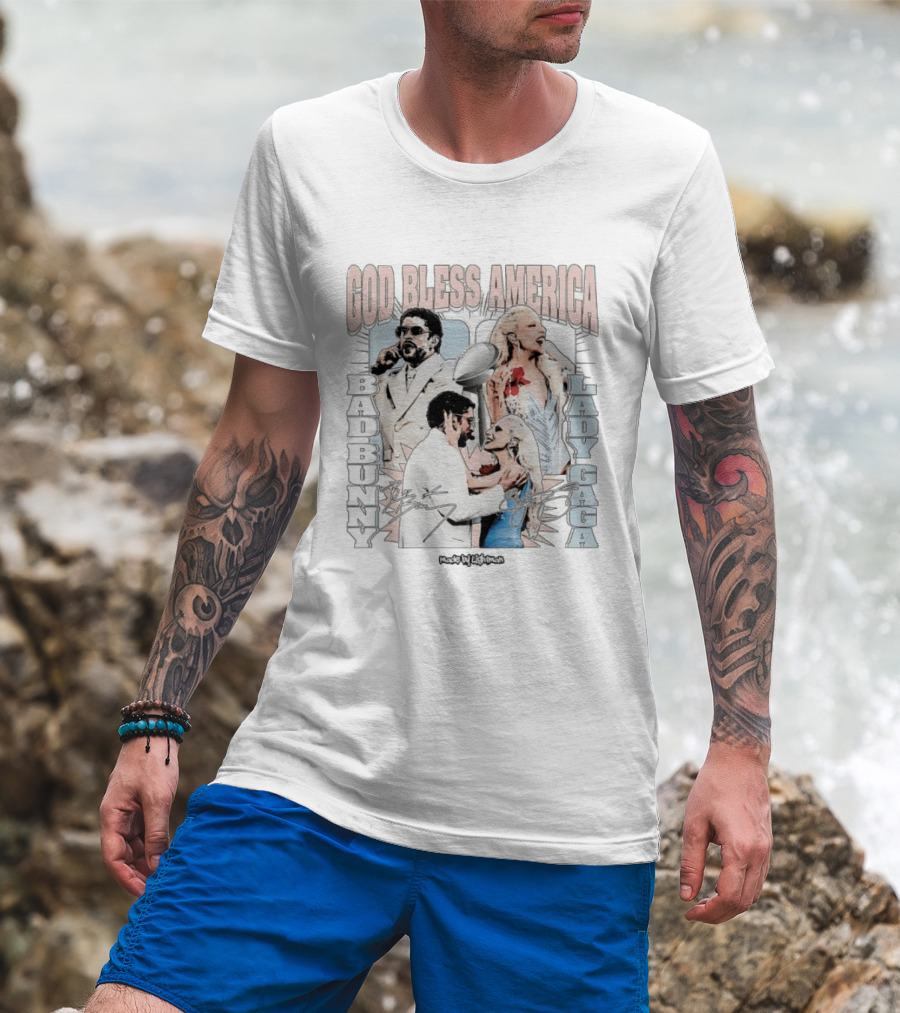 God Bless America Bad Bunny Lady Gaga Made By Lightworm T-Shirt