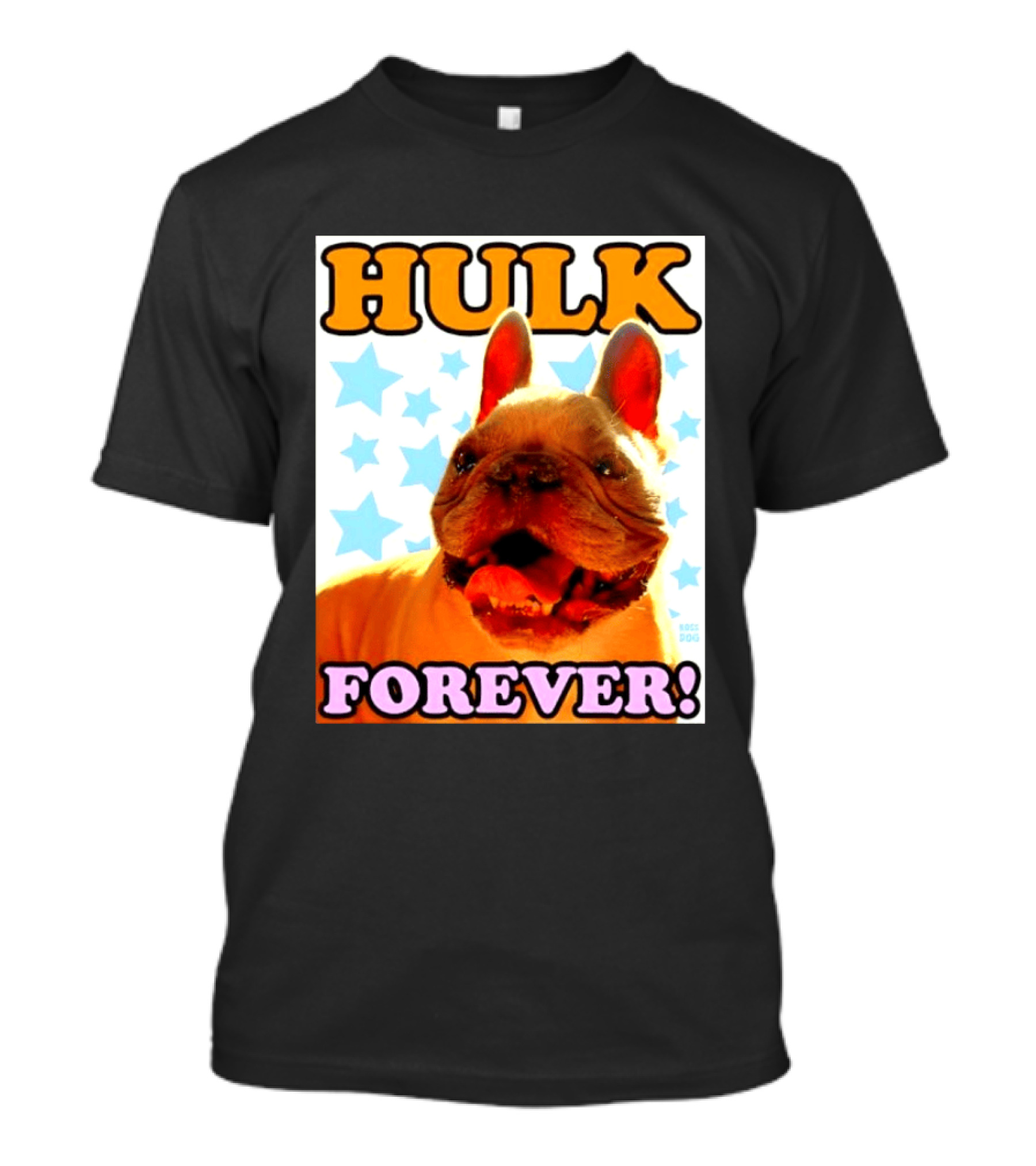 Hulk Forever French Bulldog Stars Dogs T-Shirt