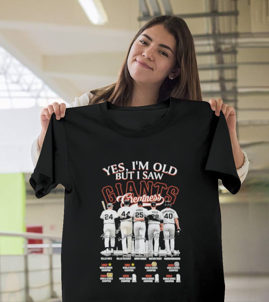 Yes I'm Old But I Saw Giants Greatness Willie McCovey Marichal Cepeda Mays Perry T-Shirt