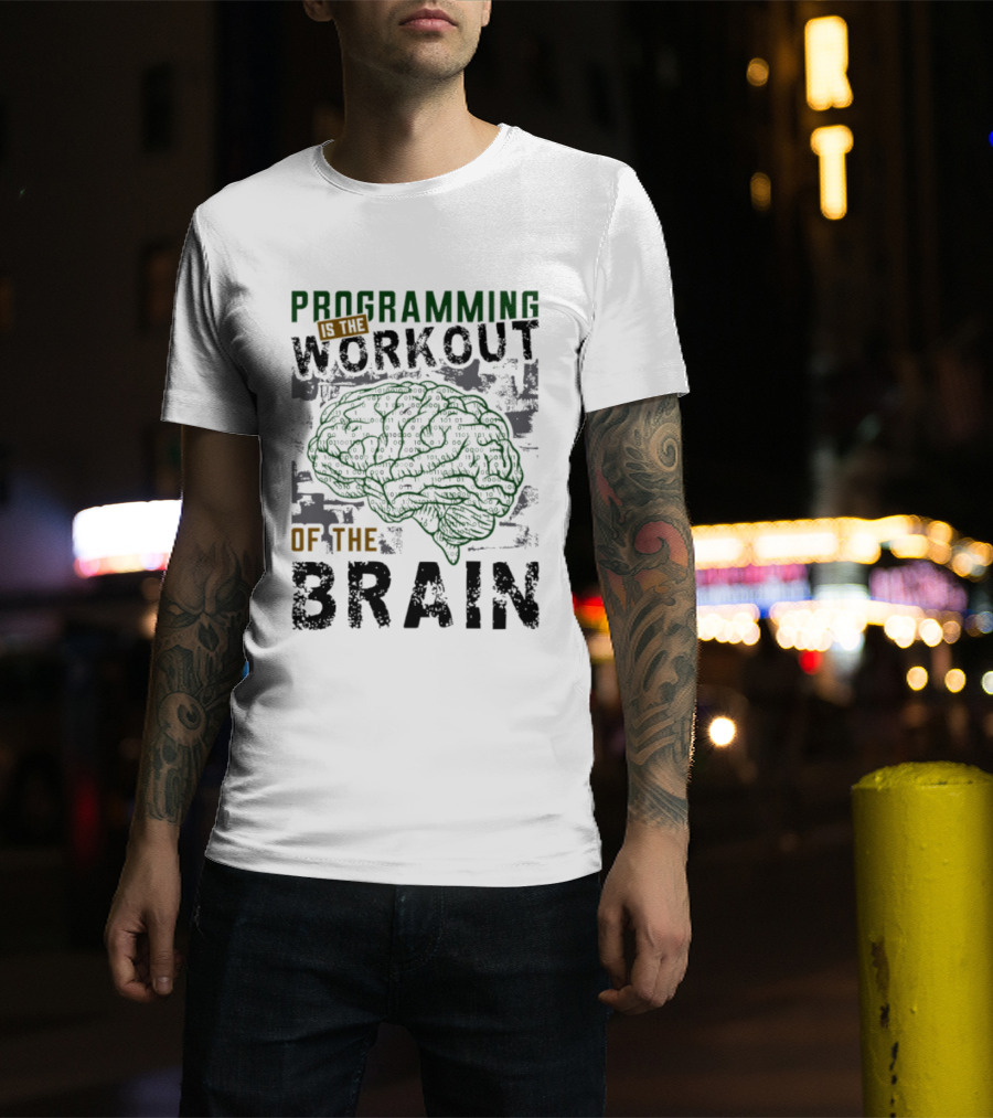 Programming Is The Workout Of The Brain Mind Challenge T-Shirt