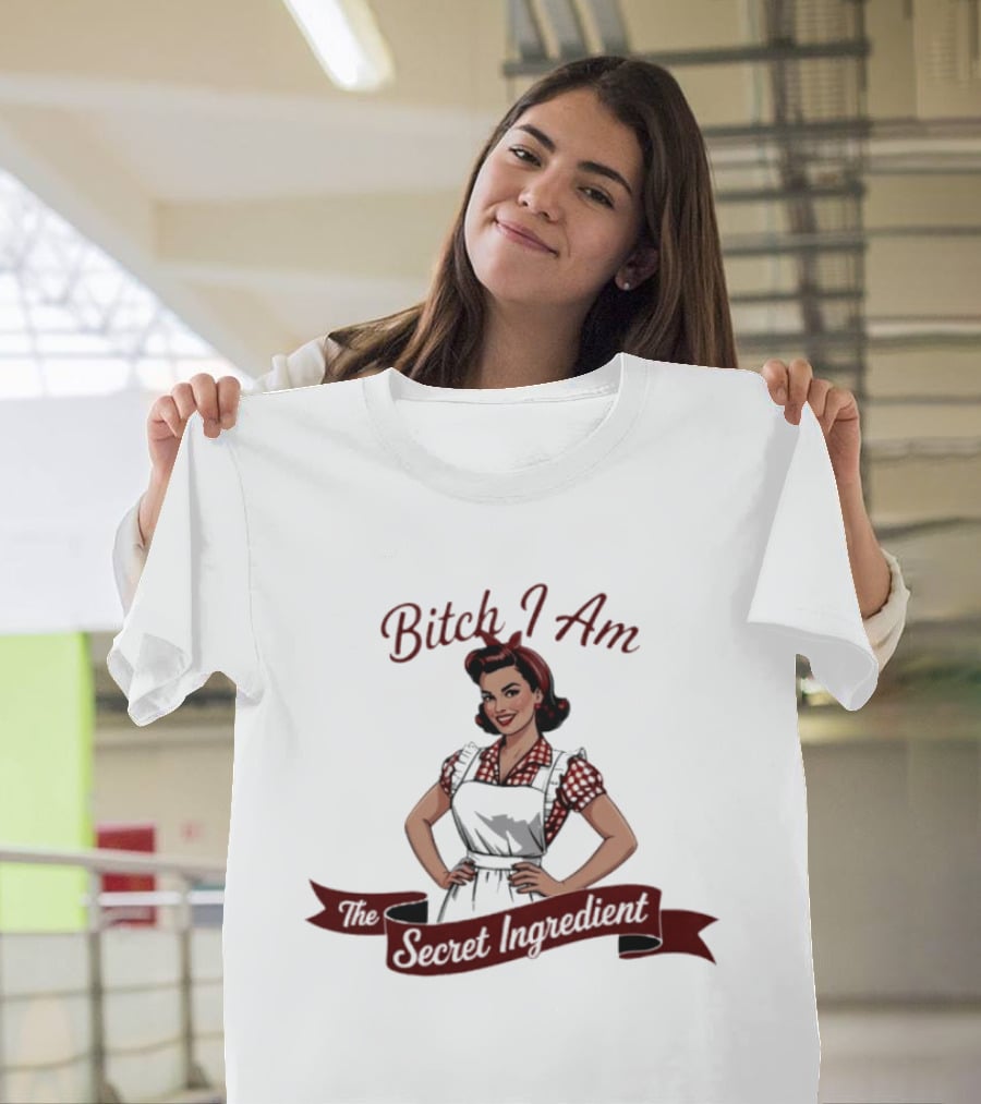 Bitch I Am The Secret Ingredient Pin Up Retro Apron Woman T-Shirt