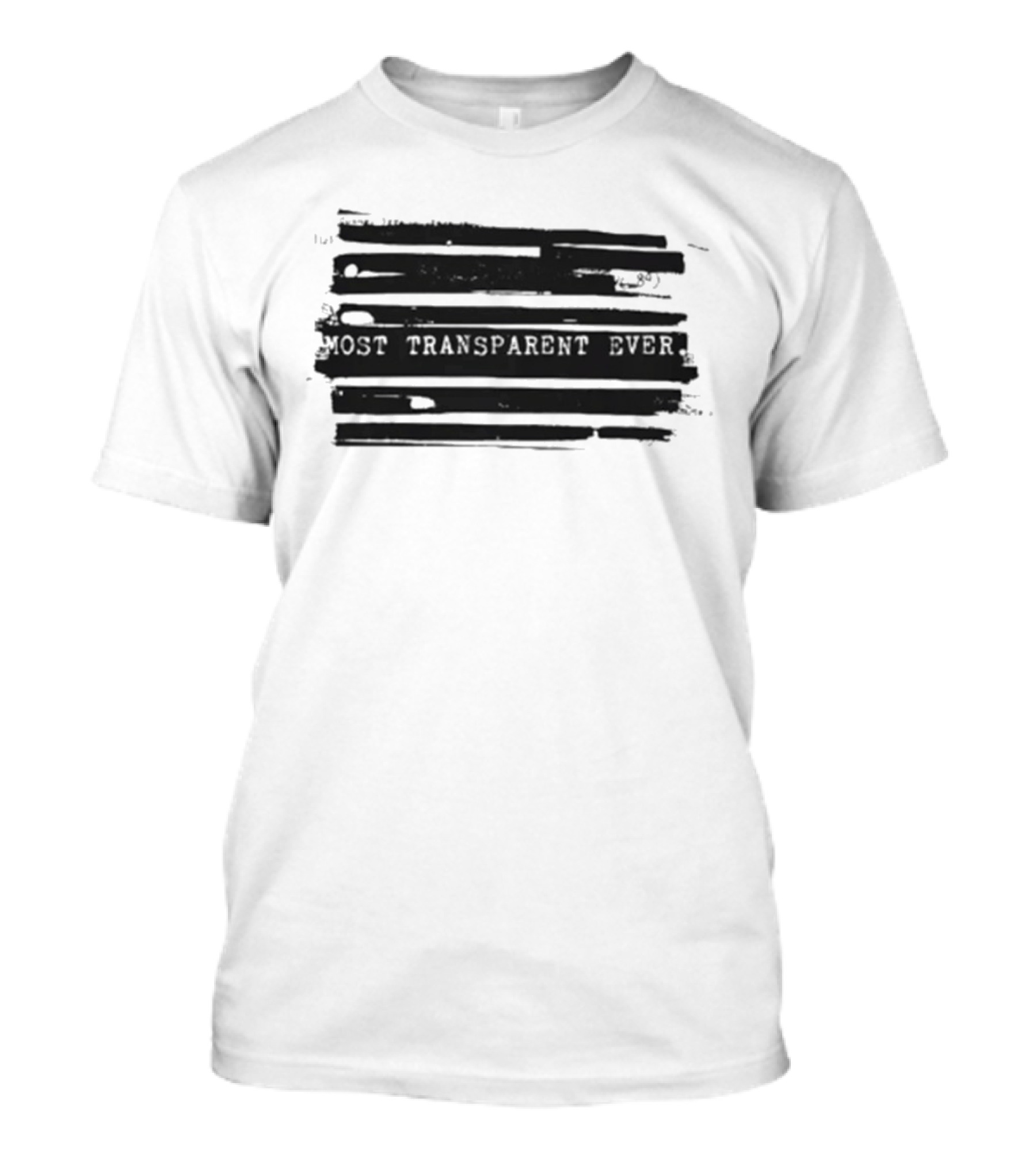 Most Transparent Ever Redacted Political T-Shirt