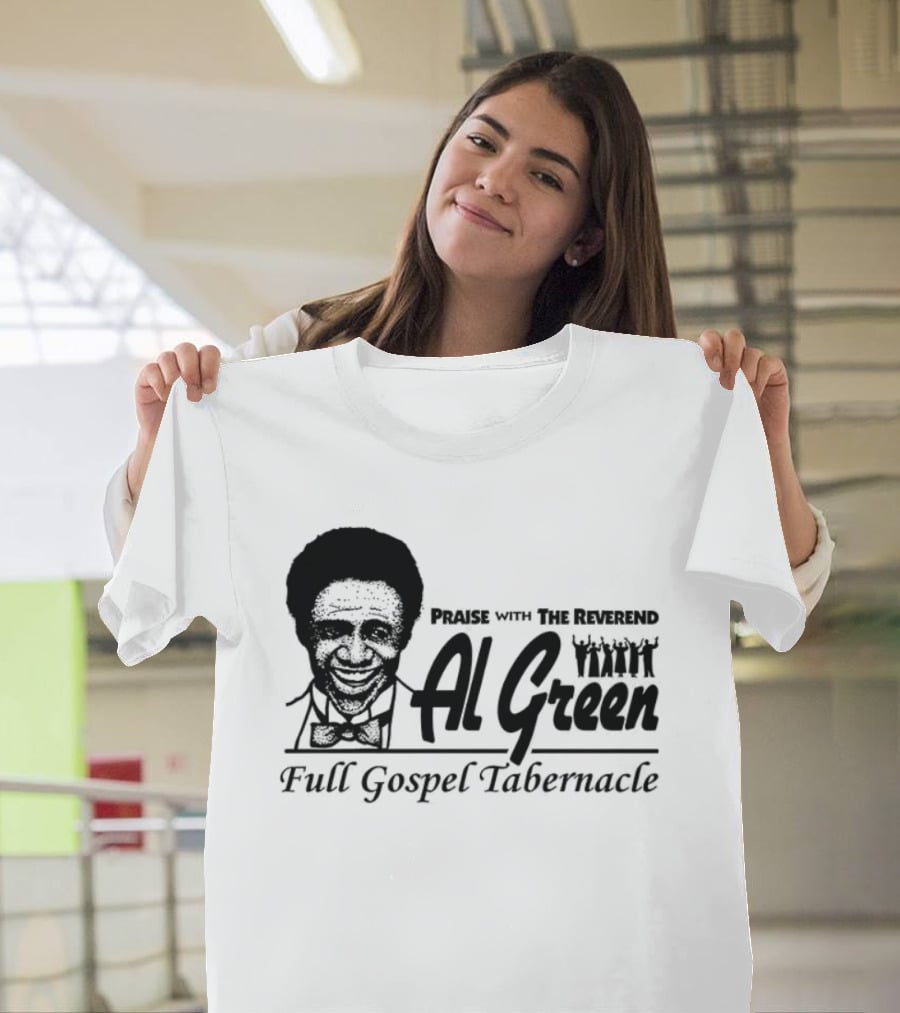 Parise With The Reverend Al Green Full Gospel Tabernacle T-Shirt