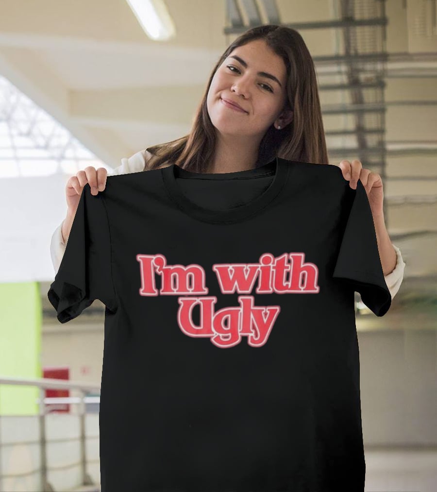 I'm With Ugly Text In Bold Red Serif Font T-Shirt