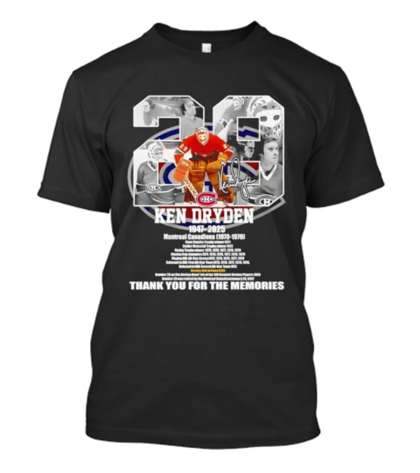 Montreal Canadiens Ken Dryden 1947 2025 Thank You For The Memories 29 Goalie Legend Hockey Career Celebrated T-Shirt