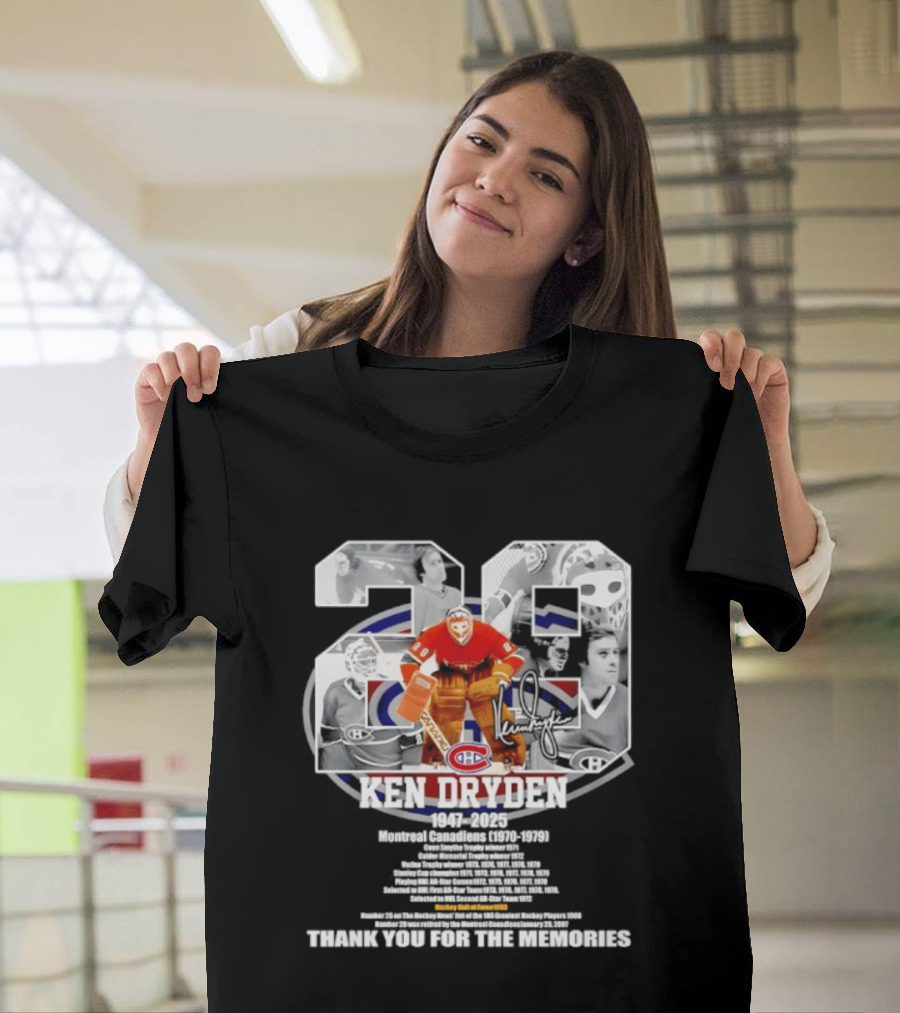 Montreal Canadiens Ken Dryden 1947 2025 Thank You For The Memories 29 Goalie Legend Hockey Career Celebrated T-Shirt