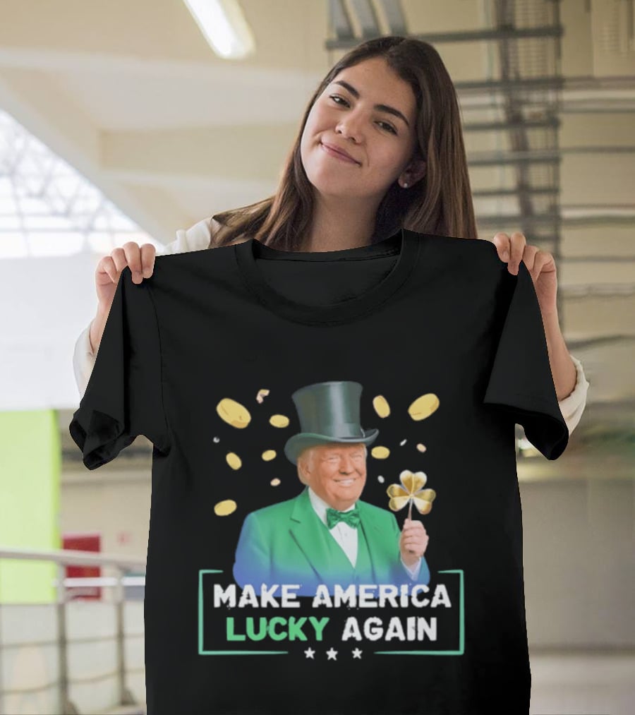Make America Lucky Again St Patrick's Day Coins And Shamrock T-Shirt