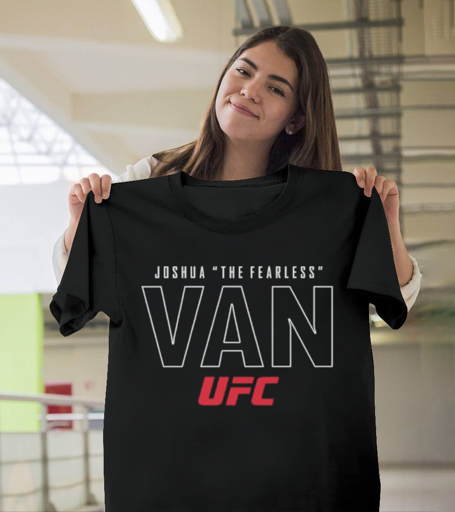 Joshua The Fearless Van UFC T-Shirt