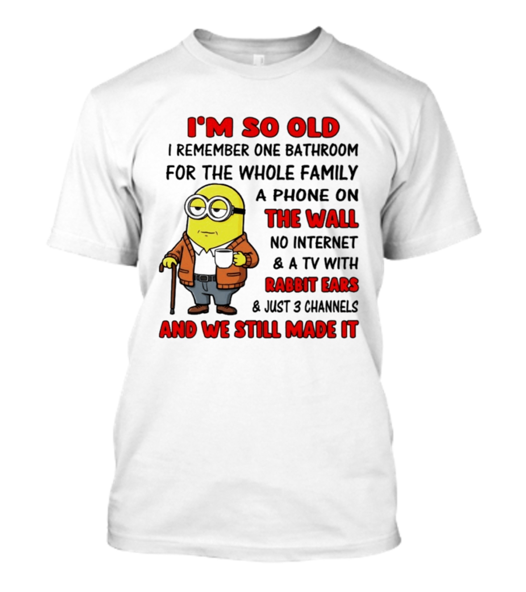 I'm So Old I Remember One Bathroom Phone On The Wall No Internet TV With Rabbit Ears T-Shirt