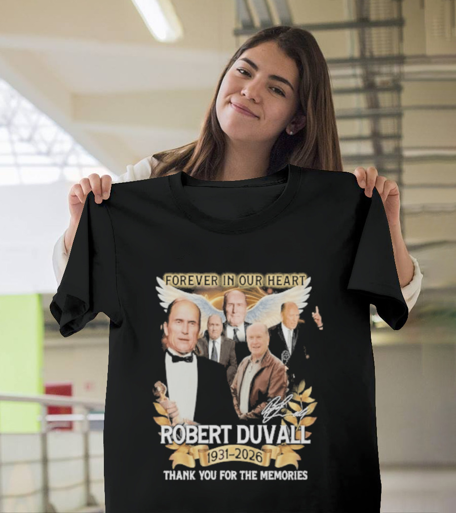 Forever In Our Heart Robert Duvall 1931 Thank You For The Memories T-Shirt