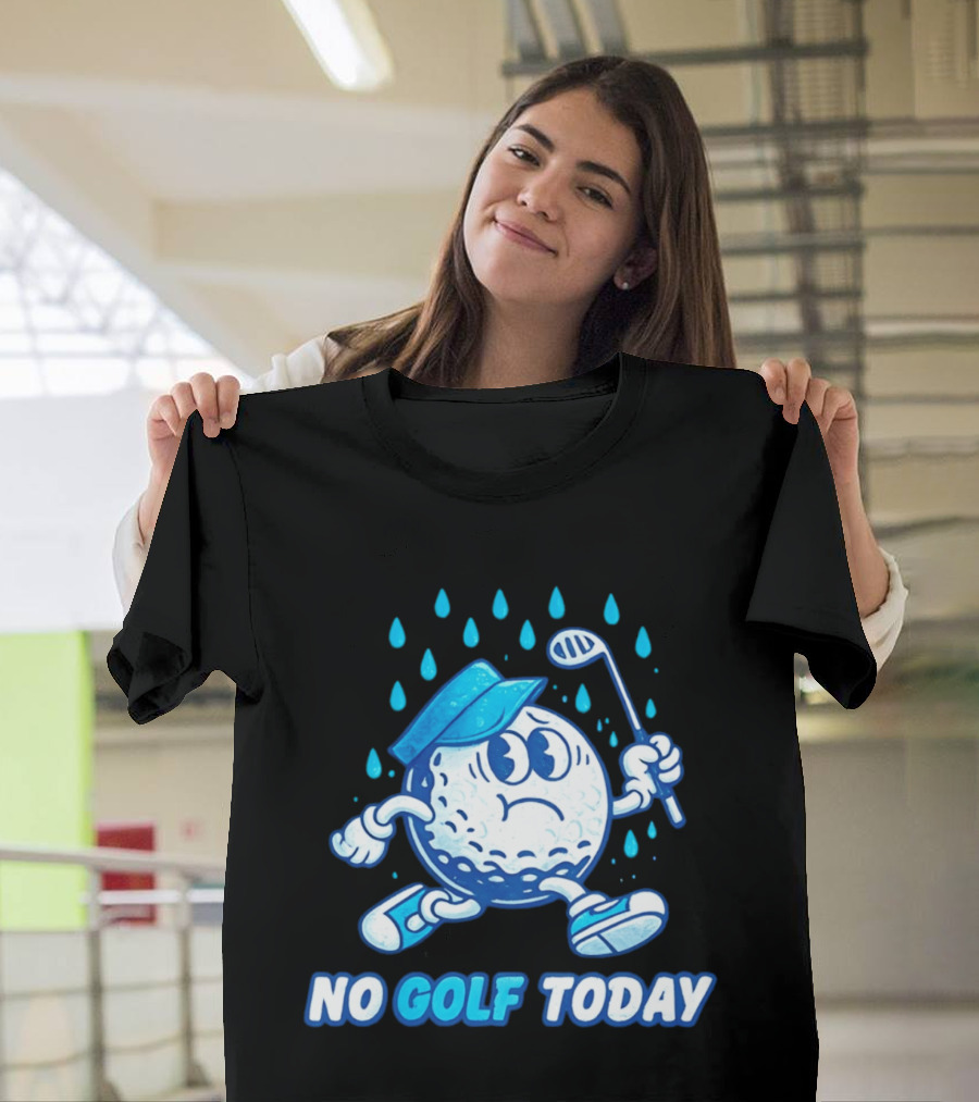 No Golf Today Sad Golf Ball In Rain With Club And Cap T-Shirt