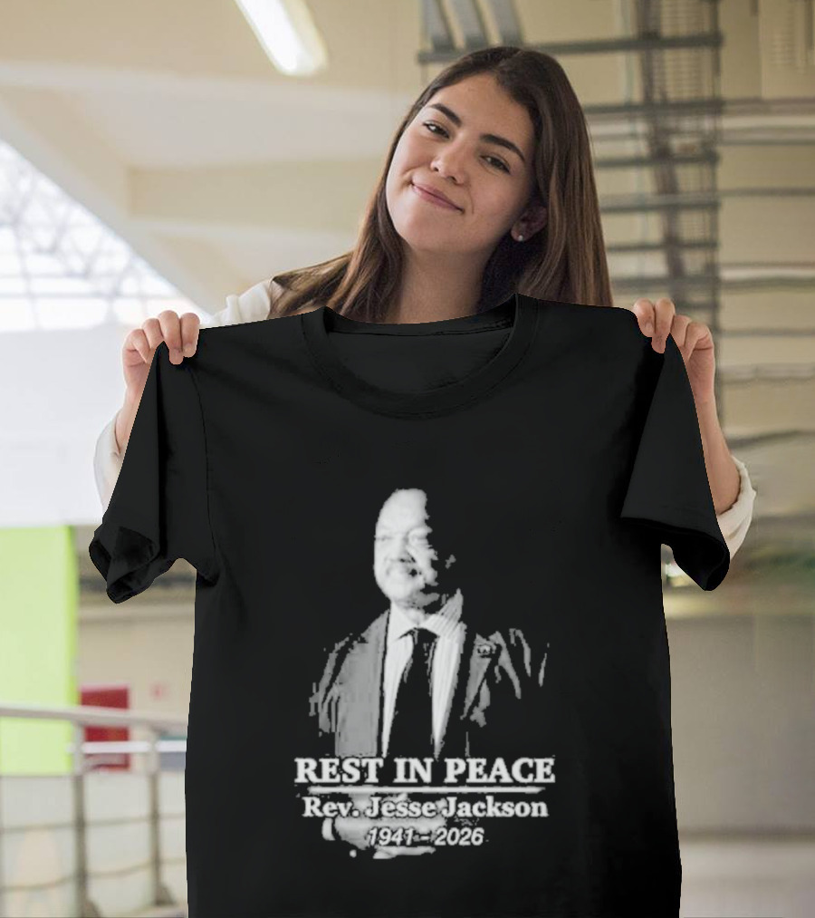 Rest In Peace Rev. Jesse Jackson 1941 2026 Memorial T-Shirt
