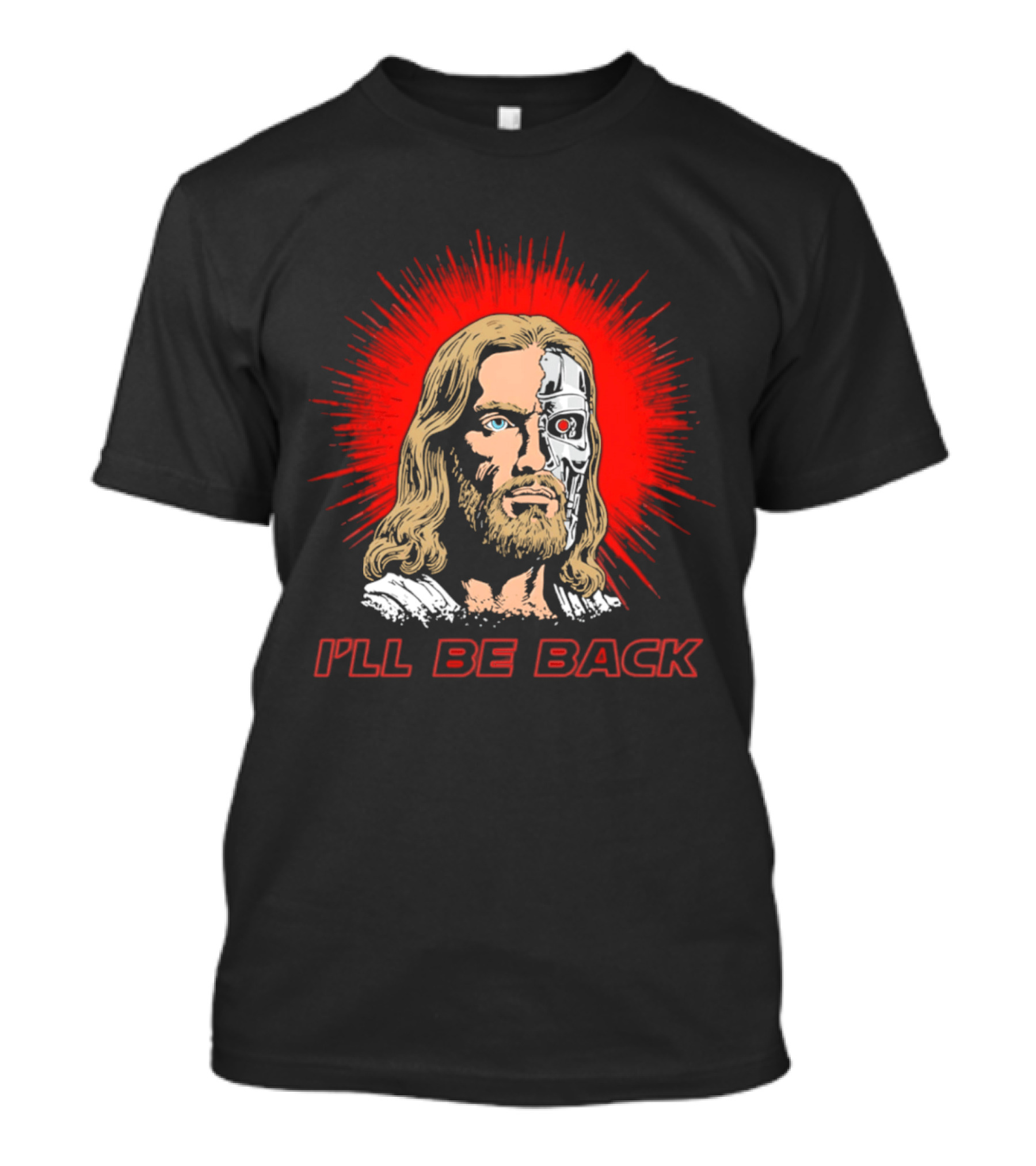 I'll Be Back Terminator Jesus T-Shirt