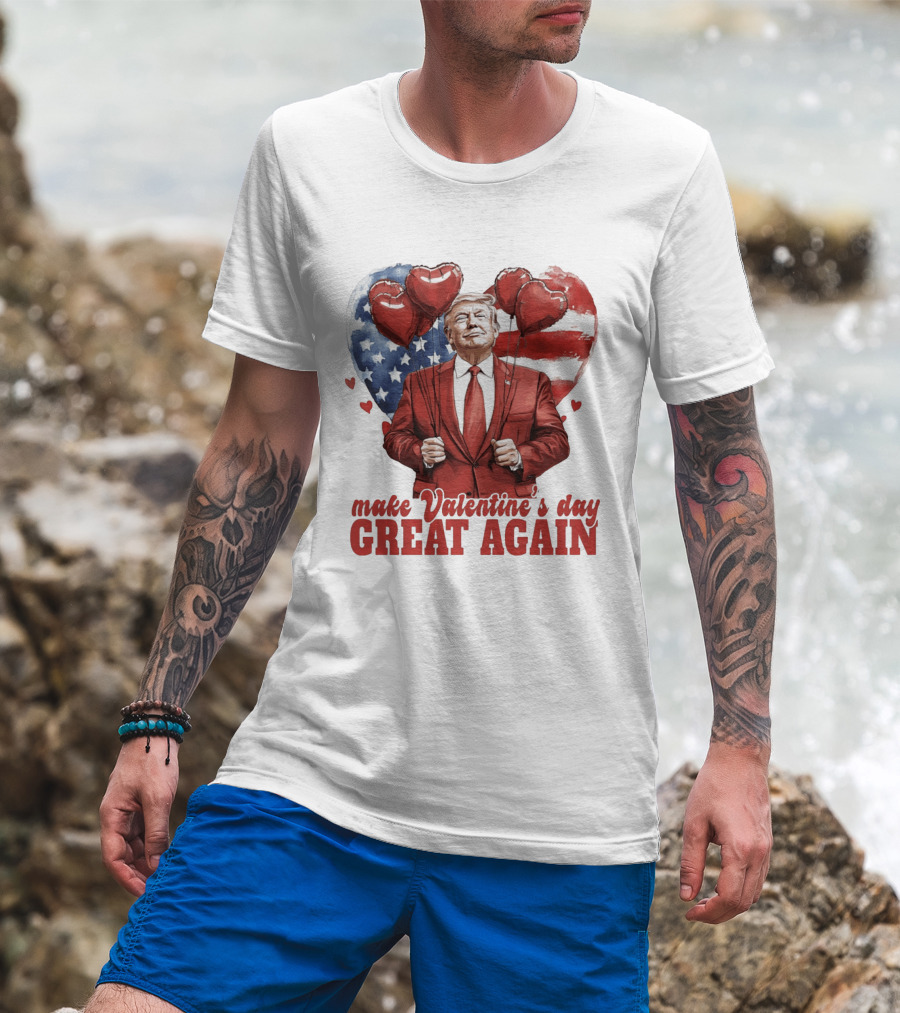 Make Valentine's Day Great Again Trump Holding Heart Balloons In Front Of American Flag T-Shirt