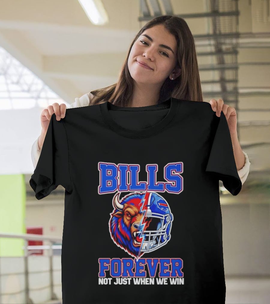 BILLS Forever Not Just When We Win Buffalo Helmet Mashup T-Shirt