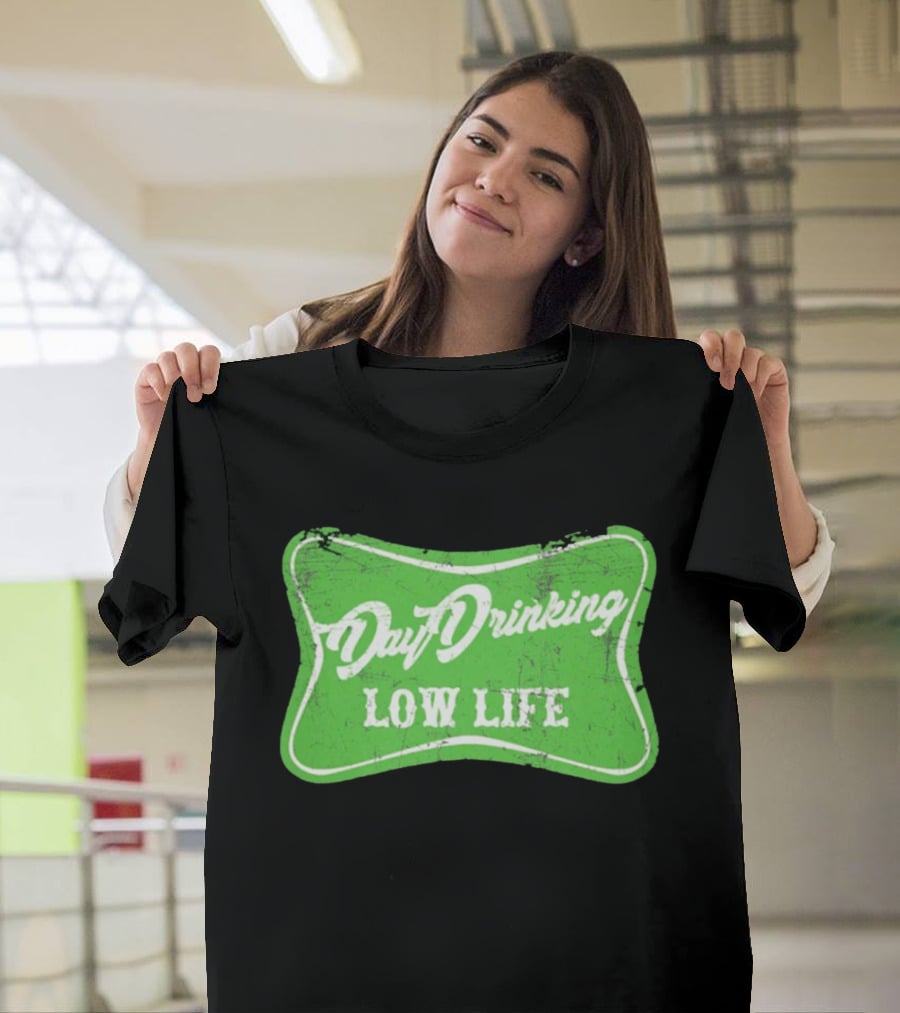 Day Drinking Low Life St Patrick's Day Retro Green T-Shirt