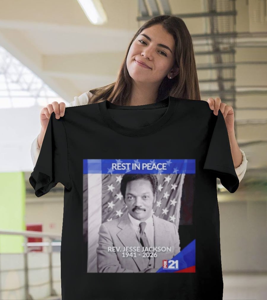 Rest In Peace Rev Jesse Jackson 1941 2026 Fox 21 Memorial Image T-Shirt